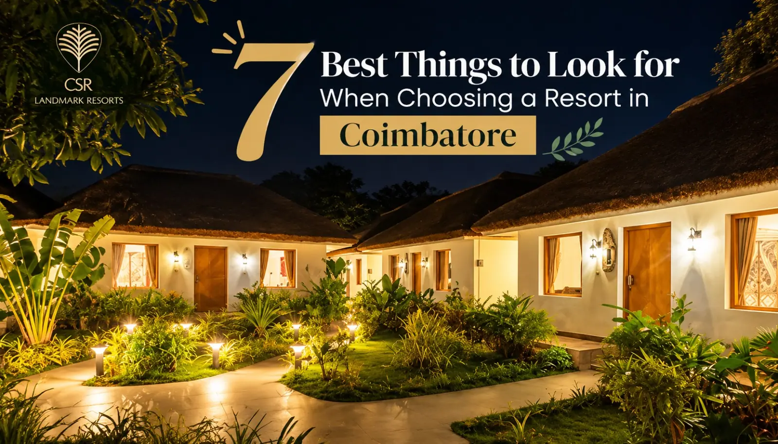 7 Things to Look for When Choosing a Resort in Coimbatore | CSR Landmark Resorts